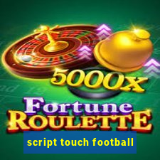 script touch football